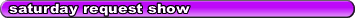 Saturday Request Show